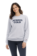 Always Cold Crewneck